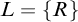 upper L equals StartSet upper R EndSet