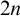 2 n