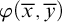 phi left parenthesis x overbar comma y overbar right parenthesis
