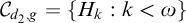 upper C Subscript d 2 comma g Baseline equals StartSet upper H Subscript k Baseline colon k less than omega EndSet
