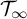 upper T Subscript infinity