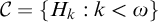 script upper C equals StartSet upper H Subscript k Baseline colon k less than omega EndSet