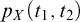 p Subscript upper X Baseline left parenthesis t 1 comma t 2 right parenthesis