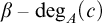 beta minus backslash operatorname degree Subscript upper A Baseline left parenthesis c right parenthesis