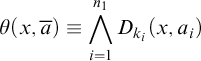 backslash displaystyle theta left parenthesis x comma a overbar right parenthesis identical to backslash leftwedge Underscript i equals 1 Overscript n 1 Endscripts upper D Subscript k Sub Subscript i Baseline left parenthesis x comma a Subscript i Baseline right parenthesis
