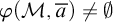 phi left parenthesis script upper M comma a overbar right parenthesis not equals backslash emptyset