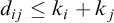 d Subscript i j Baseline less than or equals k Subscript i Baseline plus k Subscript j