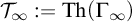 upper T Subscript infinity Baseline colon equals backslash operatorname upper T h left parenthesis upper Gamma Subscript infinity Baseline right parenthesis