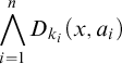 backslash displaystyle backslash leftwedge Underscript i equals 1 Overscript n Endscripts upper D Subscript k Sub Subscript i Baseline left parenthesis x comma a Subscript i Baseline right parenthesis