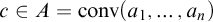 c element of upper A equals backslash operatorname c o n v left parenthesis a 1 comma midline horizontal ellipsis comma a Subscript n Baseline right parenthesis
