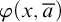 phi left parenthesis x comma a overbar right parenthesis