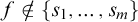 f not an element of StartSet s 1 comma midline horizontal ellipsis comma s Subscript m Baseline EndSet