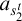 a Subscript s 2 Sub Superscript t