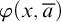 phi left parenthesis x comma a overbar right parenthesis