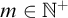 m element of upper N Superscript plus