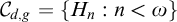 upper C Subscript d comma g Baseline equals StartSet upper H Subscript n Baseline colon n less than omega EndSet