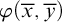 phi left parenthesis x overbar comma y overbar right parenthesis