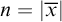 n equals StartAbsoluteValue x overbar EndAbsoluteValue