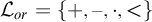 upper L Subscript o r Baseline equals StartSet plus comma minus comma dot comma less than EndSet