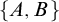 StartSet upper A comma upper B EndSet