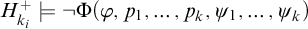 upper H Subscript k Sub Subscript i Superscript plus Baseline models not upper Phi left parenthesis phi comma p 1 comma midline horizontal ellipsis comma p Subscript k Baseline comma psi 1 comma midline horizontal ellipsis comma psi Subscript k Baseline right parenthesis