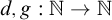 d comma g colon double struck upper N right arrow double struck upper N