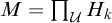 upper M equals product Underscript script upper U Endscripts upper H Subscript k