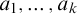a 1 comma midline horizontal ellipsis comma a Subscript k Baseline
