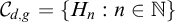 upper C Subscript d comma g Baseline equals StartSet upper H Subscript n Baseline colon n element of double struck upper N EndSet