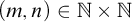 left parenthesis m comma n right parenthesis element of double struck upper N times double struck upper N
