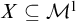 upper X subset of or equal to upper M Superscript 1