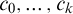 c 0 comma midline horizontal ellipsis comma c Subscript k Baseline