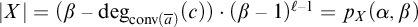 StartAbsoluteValue upper X EndAbsoluteValue equals left parenthesis beta minus backslash operatorname degree Subscript backslash operatorname c o n v left parenthesis a overbar right parenthesis Baseline left parenthesis c right parenthesis right parenthesis dot left parenthesis beta minus 1 right parenthesis Superscript script l minus 1 Baseline equals p Subscript upper X Baseline left parenthesis alpha comma beta right parenthesis