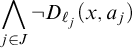 backslash displaystyle backslash leftwedge Underscript j element of upper J Endscripts not upper D Subscript script l Sub Subscript j Baseline left parenthesis x comma a Subscript j Baseline right parenthesis