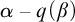 alpha minus q left parenthesis beta right parenthesis