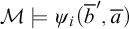 script upper M models psi Subscript i Baseline left parenthesis b overbar prime comma a overbar right parenthesis