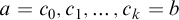 a equals c 0 comma c 1 comma midline horizontal ellipsis comma c Subscript k Baseline equals b