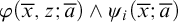 phi left parenthesis x overbar comma z semicolon a overbar right parenthesis and psi Subscript i Baseline left parenthesis x overbar semicolon a overbar right parenthesis