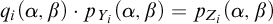 q Subscript i Baseline left parenthesis alpha comma beta right parenthesis dot p Subscript upper Y Sub Subscript i Baseline left parenthesis alpha comma beta right parenthesis equals p Subscript upper Z Sub Subscript i Baseline left parenthesis alpha comma beta right parenthesis