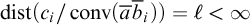backslash operatorname d i s t left parenthesis c Subscript i Baseline divided by backslash operatorname c o n v left parenthesis a overbar ModifyingAbove bar With bar b i right parenthesis right parenthesis equals script l less than infinity