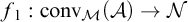 f 1 colon backslash operatorname c o n v Subscript script upper M Baseline left parenthesis script upper A right parenthesis right arrow script upper N