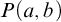 upper P left parenthesis a comma b right parenthesis
