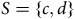 upper S equals StartSet c comma d EndSet