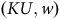 left parenthesis upper K upper U comma w right parenthesis