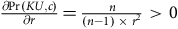 StartFraction partial differential normal upper P normal r left parenthesis upper K upper U comma c right parenthesis Over partial differential r EndFraction equals StartFraction n Over left parenthesis n minus 1 right parenthesis times r squared EndFraction greater than 0