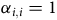 alpha Subscript i comma i Baseline equals 1