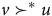 v succeeds Superscript asterisk Baseline u