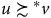 u succeeds or equivalent to Superscript asterisk Baseline v