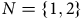 upper N equals StartSet 1 comma 2 EndSet