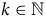 k element of double struck upper N